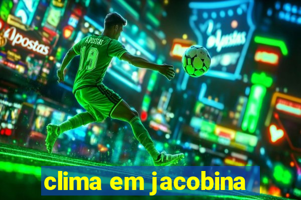 clima em jacobina